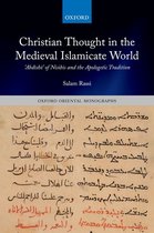 Oxford Oriental Monographs - Christian Thought in the Medieval Islamicate World