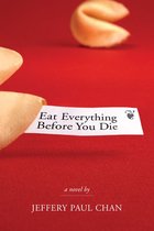 Scott and Laurie Oki Series in Asian American Studies - Eat Everything Before You Die