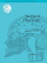 Studies for the Society for the Social History of Medicine - The Care of Older People
