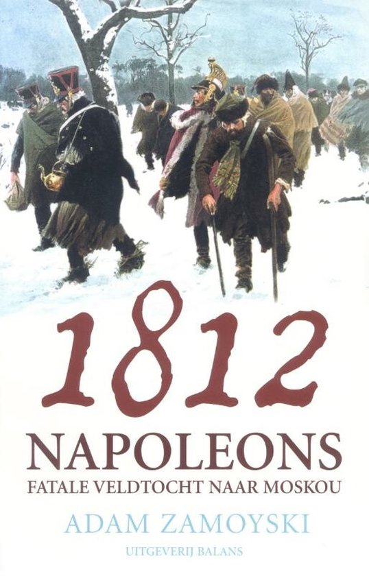 9789050186537 - 1812 Napoleons Fatale Veldtocht Naar Mos