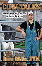Cow Tales: Memories of a Rural Animal Doctor