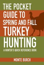 Skyhorse Pocket Guides - The Pocket Guide to Spring and Fall Turkey Hunting