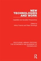 Routledge Library Editions: The Economics and Business of Technology - New Technologies and Work