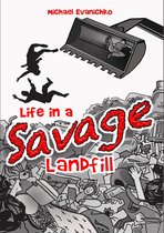 Life in a Savage Landfill