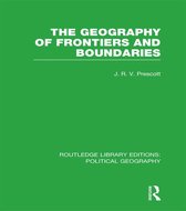 The Geography of Frontiers and Boundaries (Routledge Library Editions