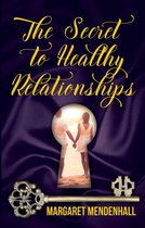 The Secret to Healthy Relationships