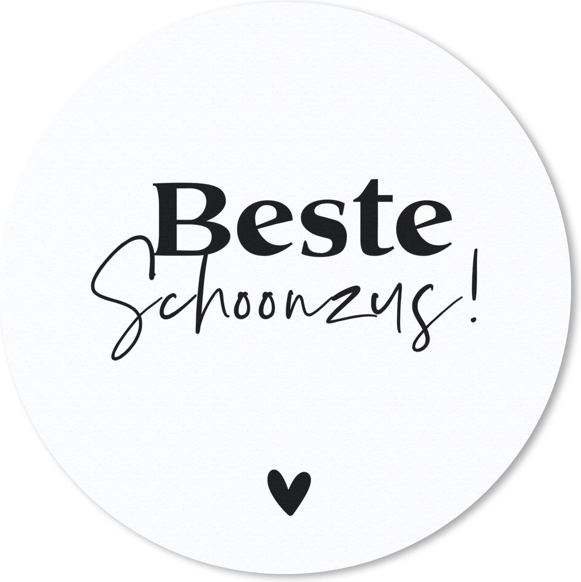 Muismat rond 30x30 cm - Mousepad Zus - Zwart - Wit - Quotes - Ronde muismatten