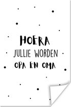 Poster Zwanger - 'Hoera, jullie worden opa en oma' - Quotes - Spreuken - 80x120 cm