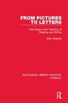 Routledge Library Editions: Literacy - From Pictures to Letters