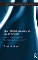 Routledge Frontiers of Political Economy - The Political Economy of Trade Finance