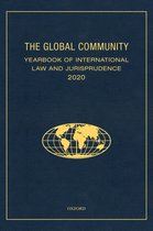 Global Community: Yearbook of International Law and Jurisprudence - The Global Community Yearbook of International Law and Jurisprudence 2020