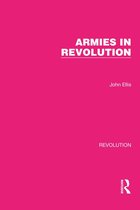 Routledge Library Editions: Revolution 1 - Armies in Revolution
