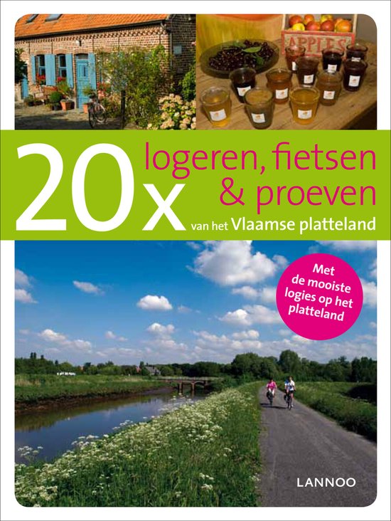 Cover van het boek '20x logeren fietsen & proeven van het Vlaamse platteland' van Robert Declerck en Robert Declerck