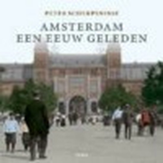 Cover van het boek 'Amsterdam een eeuw geleden'