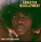 Arrested Development - For The Fkn Love (Coloured Vinyl)