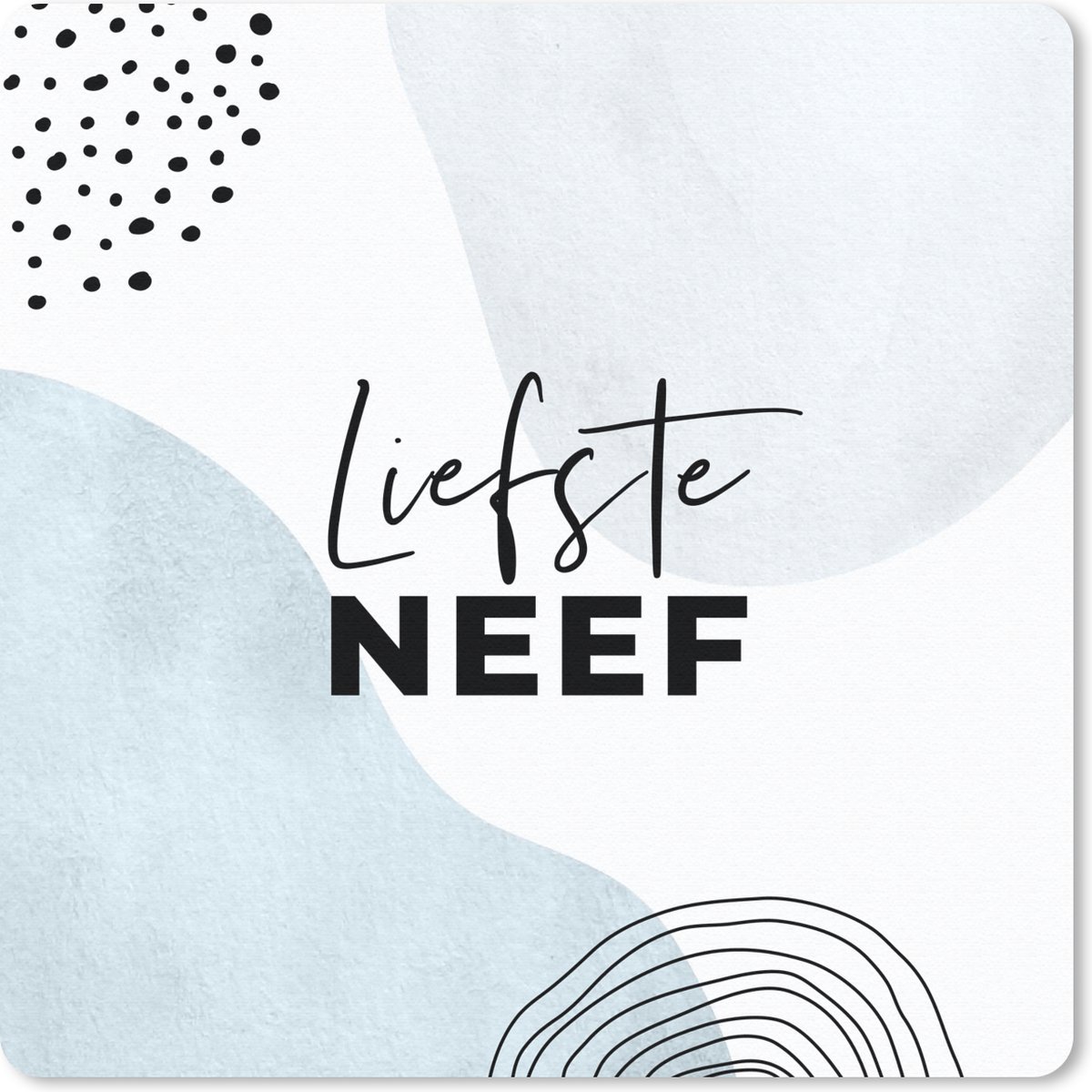 Muismat 30x30 cm - Mousepad Spreuken - 'Liefste neef' - Quotes - Blauw - Muismatten