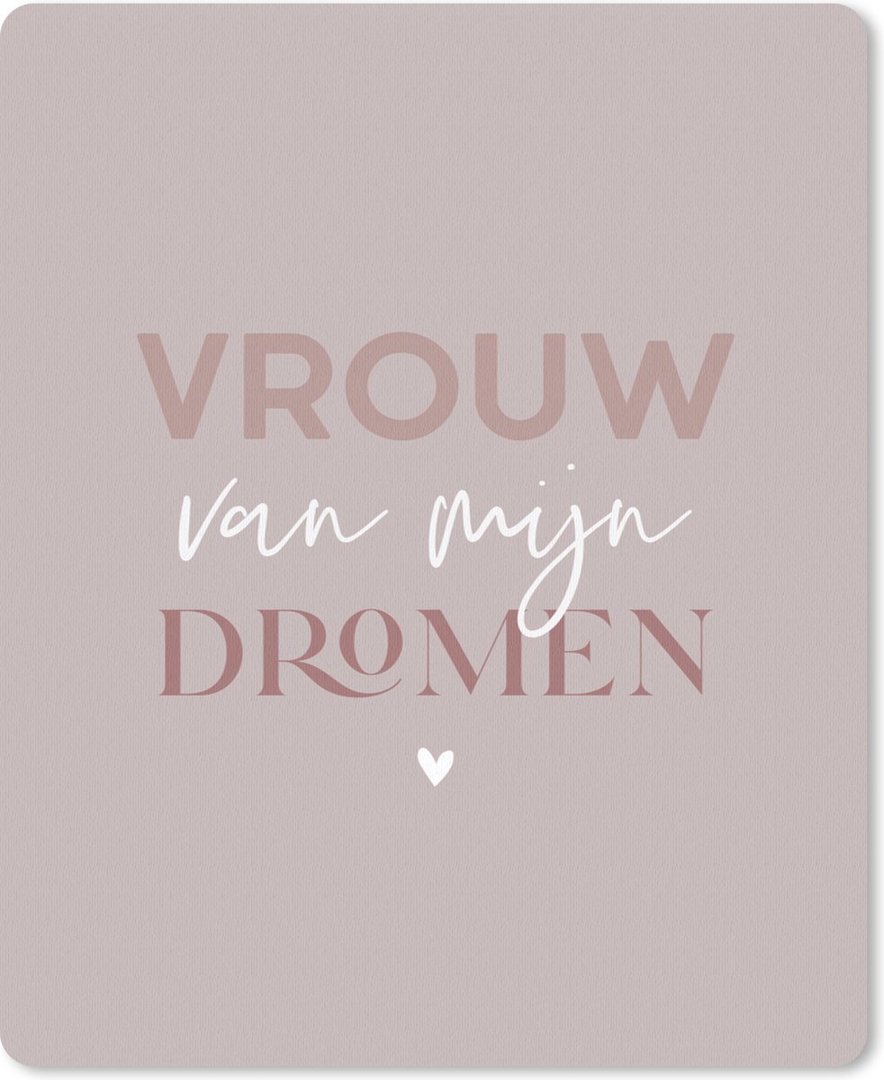 Muismat Groot - Quote - Dromen - Vrouw van mijn dromen - 30x40 cm - Mousepad - Muismat
