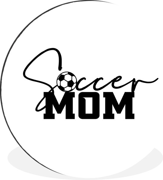 WallCircle - Wandcirkel - Muurcirkel - Soccer mom - Spreuken - Quotes - Voetbalmoeder - Mama - Voetbal - Aluminium - Dibond - ⌀ 60 cm - Binnen en Buiten