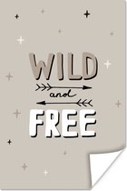 Poster Quotes - Wild and free - Kinderen - Spreuken - Kids - Baby - 120x180 cm XXL - Poster Babykamer