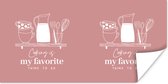 Poster Tekst - Koken - Roze - Keuken - Hobby - Cooking is my favorite thing to do - Spreuken - 40x20 cm - Vaderdag cadeau - Geschenk - Cadeautje voor hem - Tip - Mannen