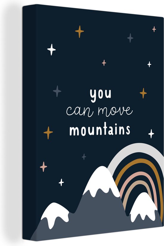 Canvas Schilderij Quotes - Spreuken - You can move mountains - Kinderen - Kids - Baby - Jongens - Meiden - 60x80 cm - Wanddecoratie