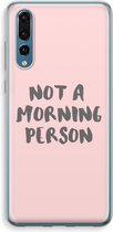 Case Company® - Huawei P20 Pro hoesje - Morning person - Soft Cover Telefoonhoesje - Bescherming aan alle Kanten en Schermrand