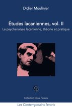 Collection bleue/essais - Études lacaniennes, vol. II : La psychanalyse lacanienne, théorie et pratique