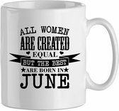 All the woman are created equal, but the best are born in June '| Cadeau| cadeau voor haar| Verjaardag | Beker 31 CL