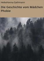 Reihe 1 1 - Die Geschichte vom Mädchen Phobie