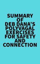 Summary of Deb Dana's Polyvagal Exercises for Safety and Connection