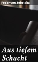 Aus tiefem Schacht