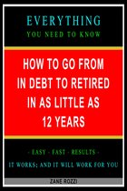 Get Wealthy Young - Step-by-Step to Financial Freedom as Fast as Possible - How to Go From in Debt to Retired in as Little as 12 Years: Everything You Need to Know - Easy Fast Results - It Works; and It Will Work for You