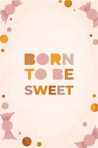Canvas Schilderij Born To Be Sweet - Wanddecoratie - Kinderkamer - Babykamer