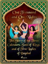 Arabian Nights 10 - The Story of the Three Calenders, Sons of Kings, and of Five Ladies of Bagdad