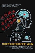 Human Dimensions in Foreign Policy, Military Studies, and Security Studies 9 - Transhumanizing War