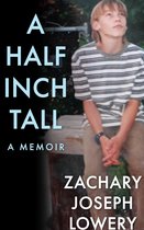 A Half Inch Tall a Memoir