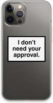 Case Company® - iPhone 13 Pro Max hoesje - Don't need approval - Soft Cover Telefoonhoesje - Bescherming aan alle Kanten en Schermrand