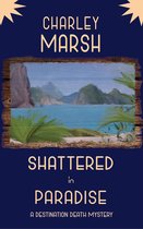 A Destination Death Mystery 5 - Shattered in Paradise