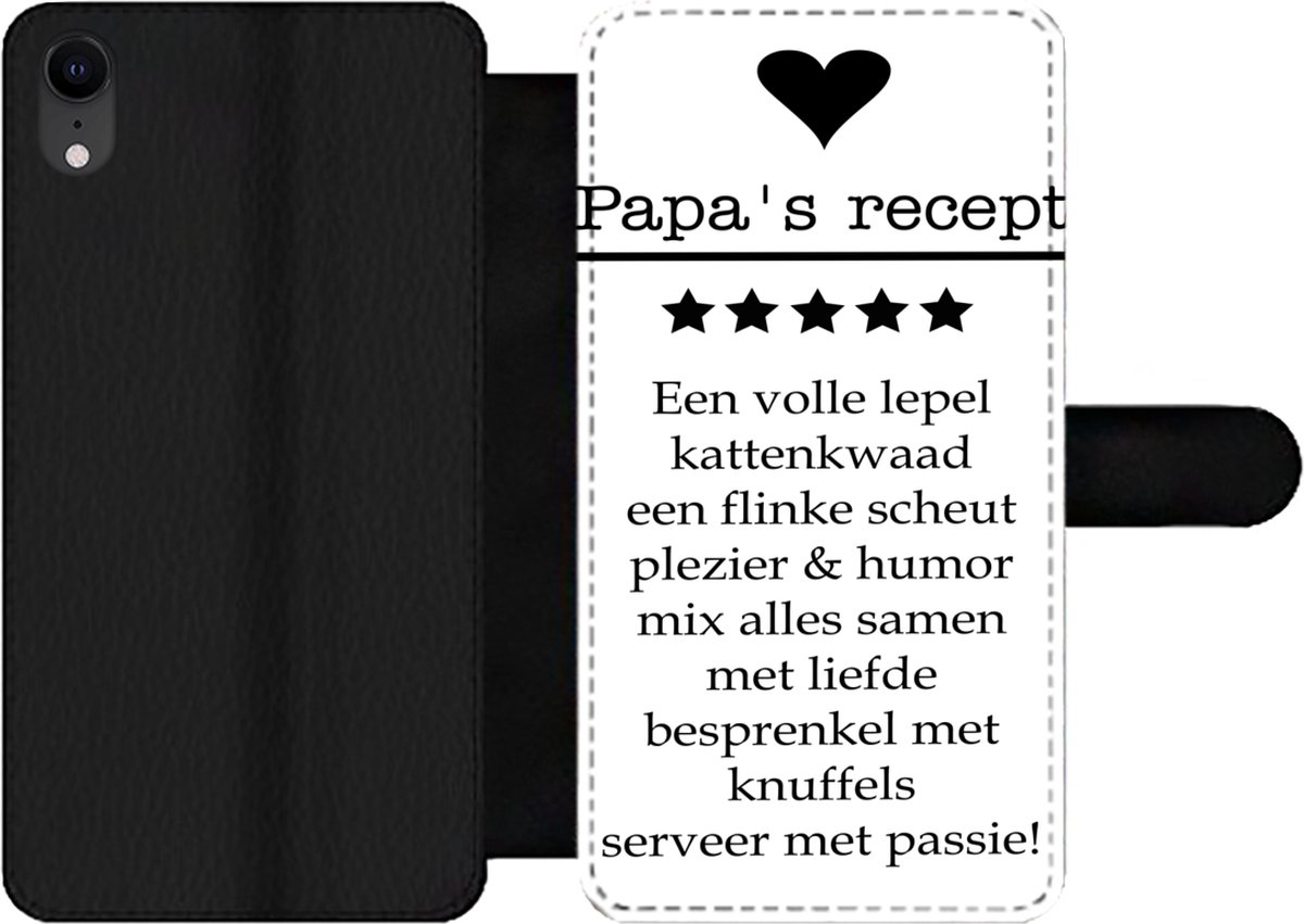 Telefoonhoesje Geschikt voor iPhone XR telefoonhoesje - Spreuken - Papa's recept - Quotes - Papa - Met vakjes - Wallet case met magneetsluiting