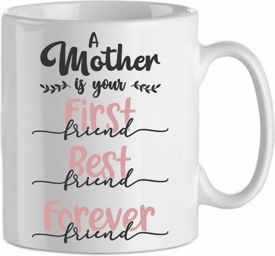 Mok 'A mother is your first friend, best friend and forever friend'|Cadeau|  Moederdag|... | bol.com