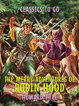Classics To Go - The Merry Adventures of Robin Hood