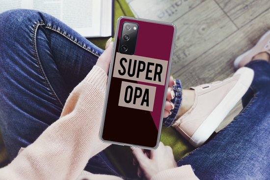 Telefoonhoesje Geschikt voor Samsung Galaxy S20 FE hoesje - Quotes - Super opa - Grootvader - Spreuken - Siliconen Telefoonhoesje Telefoonhoesje