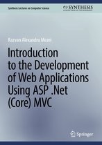 Synthesis Lectures on Computer Science - Introduction to the Development of Web Applications Using ASP .Net (Core) MVC