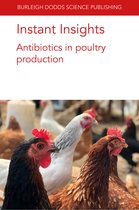 Burleigh Dodds Science: Instant Insights- Instant Insights: Antibiotics in Poultry Production