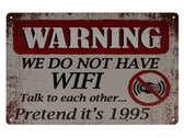 Wandbord – Warning - Waarschuwing - Wifi – Vintage - Retro - Wanddecoratie – Reclame bord – Restaurant – Kroeg - Bar – Cafe - Horeca – Metal Sign - 20x30cm