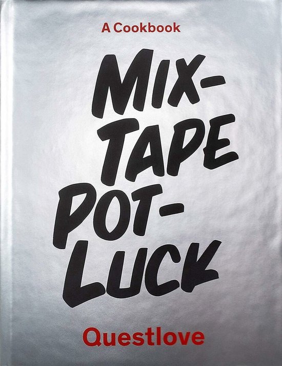 Mixtape Potluck Cookbook A Dinner Party for Friends, Their Recipes, and the Songs They Inspire