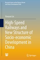 Research Series on the Chinese Dream and China’s Development Path- High-Speed Railways and New Structure of Socio-economic Development in China