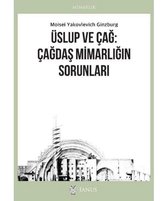 Üslup ve Çağ: Çağdaş Mimarlığın Sorunları