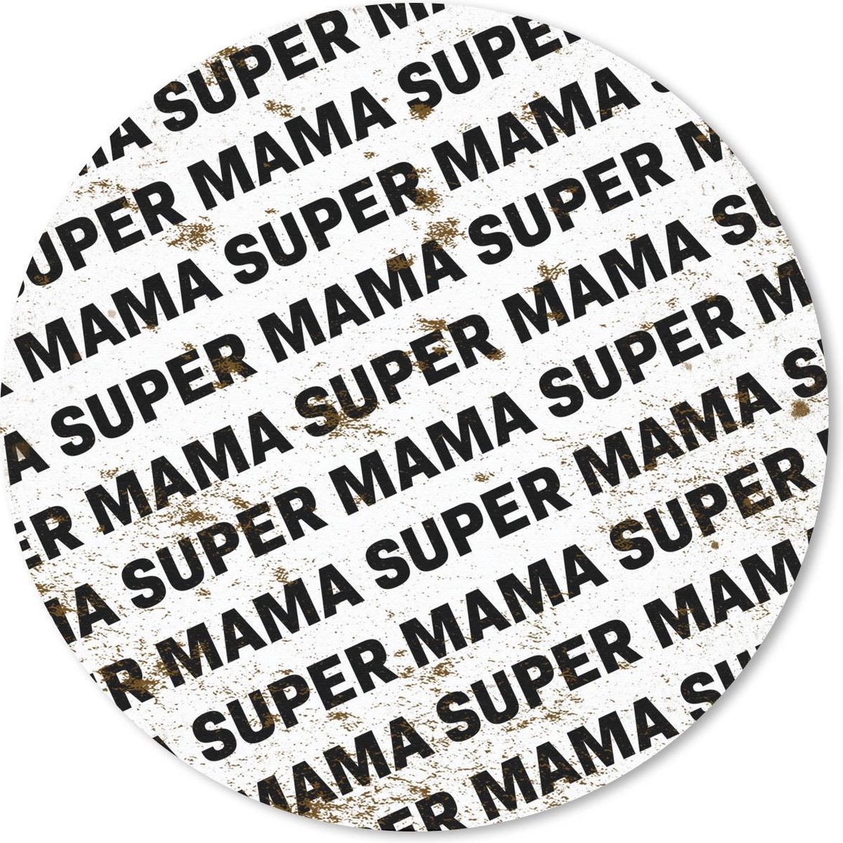 Muismat rond 30x30 cm - Mousepad Moeder - Super mama - Quotes - Spreuken - Ronde muismatten