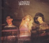 London Grammar - If You Wait (2 CD) (Deluxe Edition)